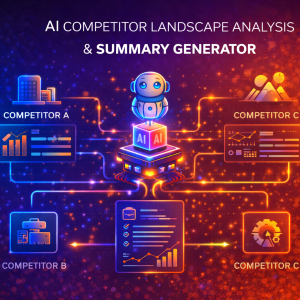 AI Competitor Landscape Analysis & Summary Generator